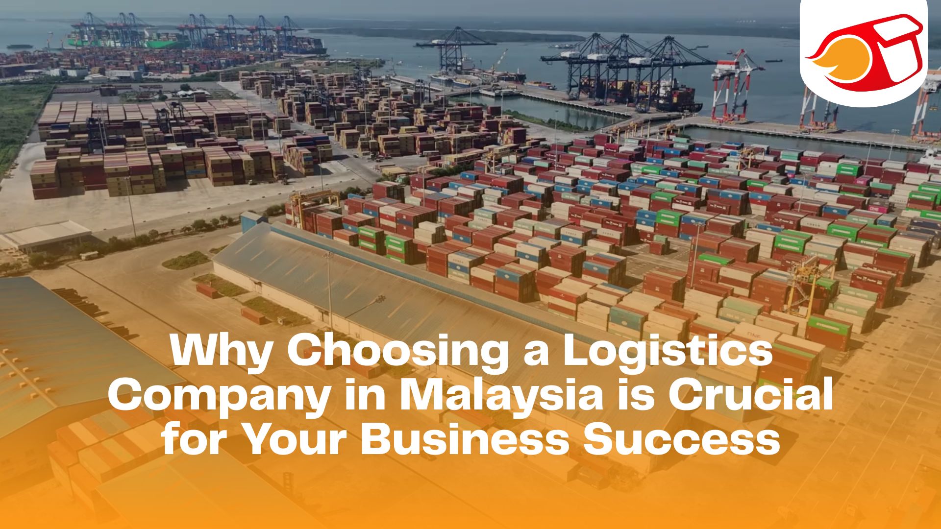 Why-Choosing-a-Logistics-Company-in-Malaysia-is-Crucial-for-Your-Business-Success